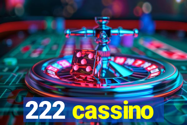 222 cassino